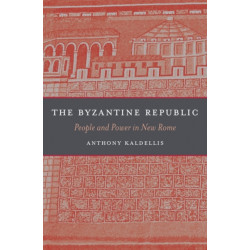 The Byzantine Republic: People and Power in New Rome