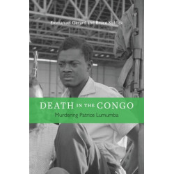 Death in the Congo: Murdering Patrice Lumumba
