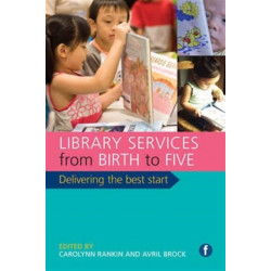 Library Services from Birth to Five: Delivering the Best Start