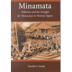 Minamata: Pollution and the Struggle for Democracy in Postwar Japan