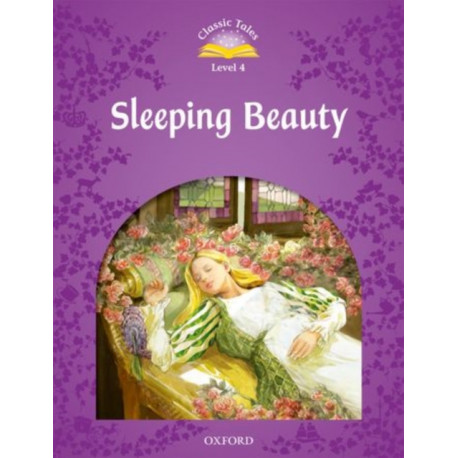 Classic Tales Second Edition: Level 4: Sleeping Beauty