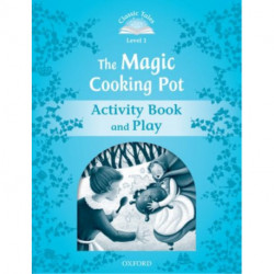 Classic Tales Second Edition: Level 1: The Magic Cooking Pot Activity Book & Play