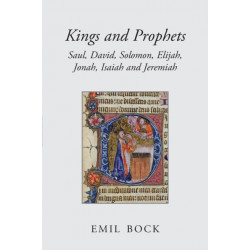 Kings and Prophets: Saul, David, Solomon, Elijah, Jonah, Isaiah and Jeremiah