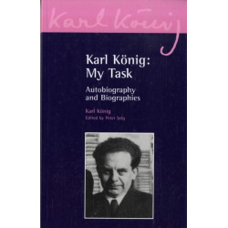 Karl Konig: My Task: Autobiography and Biographies