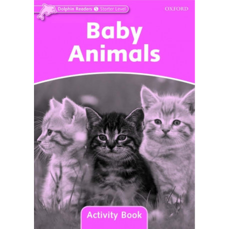 Dolphin Readers: Starter: Baby Animals Activity Book