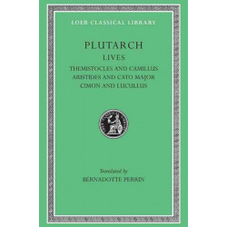 Lives, Volume II: Themistocles and Camillus. Aristides and Cato Major. Cimon and Lucullus