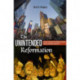 The Unintended Reformation: How a Religious Revolution Secularized Society