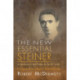 The New Essential Steiner: An Introduction to Rudolf Steiner for the 21st Century