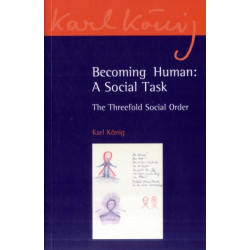 Becoming Human: A Social Task: The Threefold Social Order