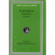 Moralia, X: Love Stories. That a Philosopher Ought to Converse Especially With Men in Power. To an Uneducated Ruler. Whether an Old Man Should Engage in Public Affairs. Precepts of Statecraft. On Monarchy, Democracy, and Oligarchy. That We Ought Not to Bo
