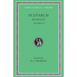 Moralia, VI: Can Virtue Be Taught? On Moral Virtue. On the Control of Anger. On Tranquility of Mind. On Brotherly Love. On Affection for Offspring. Whether Vice Be Sufficient to Cause Unhappiness. Whether the Affections of the Soul are Worse Than Those of