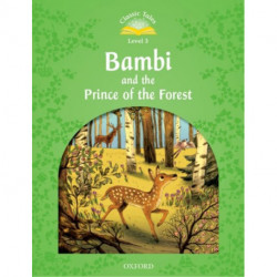 Classic Tales Second Edition: Level 3: Bambi and the Prince of the Forest