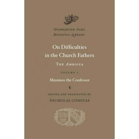 On Difficulties in the Church Fathers: The Ambigua