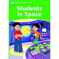 Dolphin Readers: Level 3: Students in Space