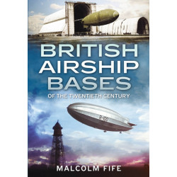 British Airship Bases of the Twentieth Century
