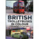 British Trolleybuses in Colour
