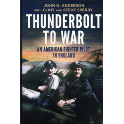 Thunderbolt to War: An American Fighter Pilot in England