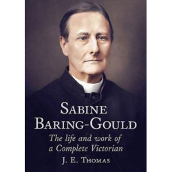 Sabine Baring-Gould: The Life and Work of a Complete Victorian
