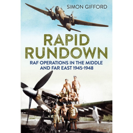 Rapid Rundown: RAF Operations East of Suez 1945-1948