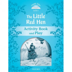 Classic Tales Second Edition: Level 1: The Little Red Hen Activity Book & Play
