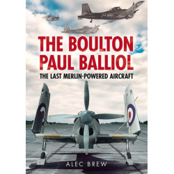 Boulton Paul Balliol: The Last Merlin-Powered Aircraft