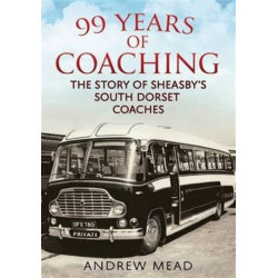99 Years of Coaching: The Story of Sheasby's South Dorset Coaches