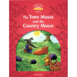 Classic Tales Second Edition: Level 2: The Town Mouse and the Country Mouse