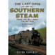 Last Days of Southern Steam from the Bill Reed Collection