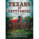 Texans at Gettysburg: Blood and Glory with Hood's Texas Brigade