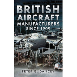 British Aircraft Manufacturers Since 1909
