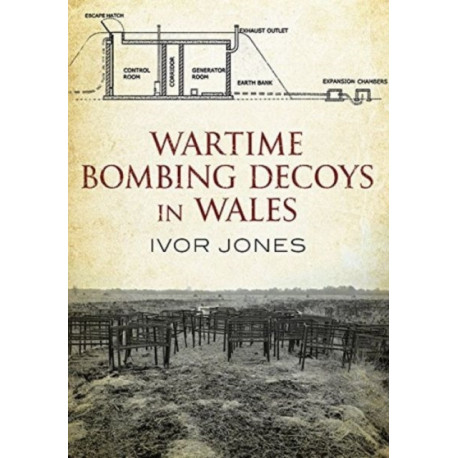 Wartime Bombing Decoys in Wales