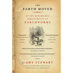 The Earth Moved: On the Remarkable Achievements of Earthworms