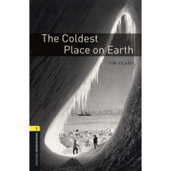 Oxford Bookworms Library: Level 1: The Coldest Place on Earth