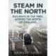 Steam in the North: Railways in the 1960s Across the North of England