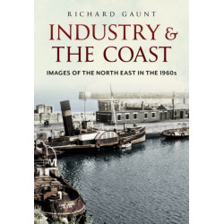 Industry and the Coast: Images of the North East in the 1960s