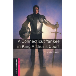 Oxford Bookworms Library: Starter: A Connecticut Yankee in King Arthur's Court