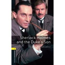 Oxford Bookworms Library: Level 1: Sherlock Holmes and the Duke's Son