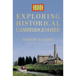 Exploring Historical Cambridgeshire