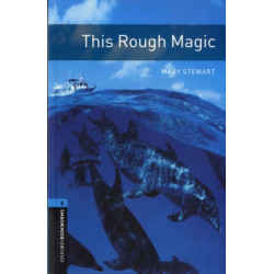 Oxford Bookworms Library: Level 5: This Rough Magic