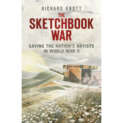 The Sketchbook War: Saving the Nation's Artists in World War II