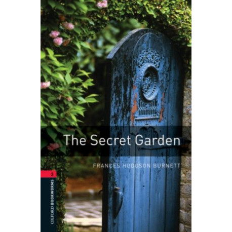 Oxford Bookworms Library: Level 3: The Secret Garden
