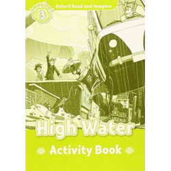 Oxford Read and Imagine: Level 3: High Water activity book
