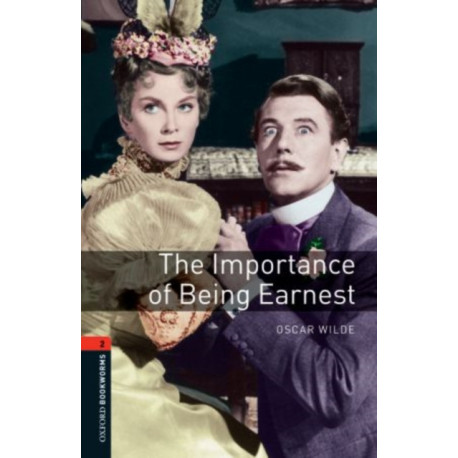 Oxford Bookworms Library: Level 2: The Importance of Being Earnest Playscript