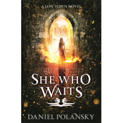 She Who Waits: Low Town 3