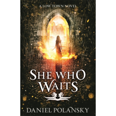 She Who Waits: Low Town 3