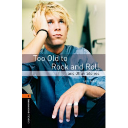 Oxford Bookworms Library: Level 2:: Too Old to Rock and Roll and Other Stories