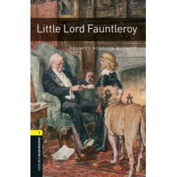 Oxford Bookworms Library: Level 1: Little Lord Fauntleroy