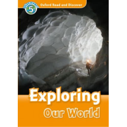 Oxford Read and Discover: Level 5: Exploring Our World