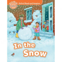 Oxford Read and Imagine: Beginner: In the Snow