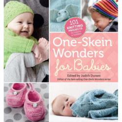 One-Skein Wonders® for Babies: 101 Knitting Projects for Infants & Toddlers